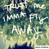 Trust Me Imma Fly Away - Single