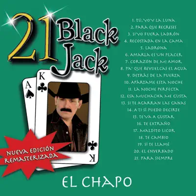 21 Black Jack (Nueva Edición Remasterizada) - El Chapo De Sinaloa