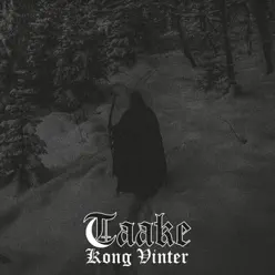 Kong Vinter - Taake Kong Vinter - Taake