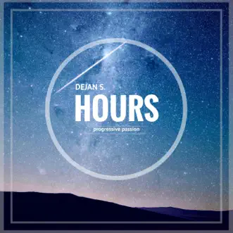 Hours - Single by Dejan S album reviews, ratings, credits