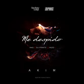 Me Despido (feat. K4G, DJ Pirate & Yazo) - Single by Akim album reviews, ratings, credits