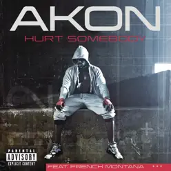 Hurt Somebody (feat. French Montana) - Single - Akon