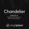 Chandelier (Lower Key Ab) [Originally Performed By Sia] [Piano Karaoke Version] - Sing2Piano