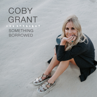 Coby Grant - Something Borrowed artwork