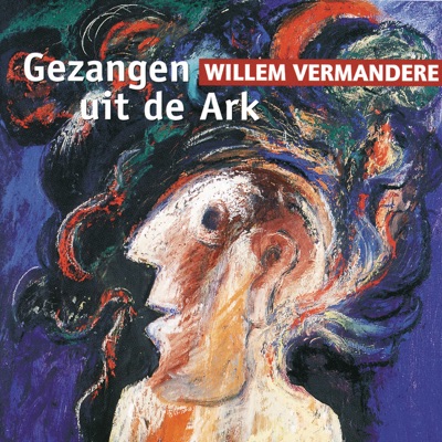 Gezangen Uit De Ark (De Weemoedige Liedjes) - Willem Vermandere
