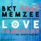 Love Somebody (BKT Deepsoul Mix) [feat. Memzee] - BKT lyrics