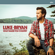 What Makes You Country - Luke Bryan