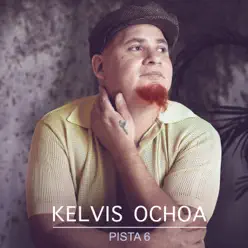 Pista 6 - Single - Kelvis Ochoa Pista 6 - Single - Kelvis Ochoa