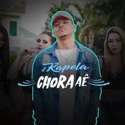 Chora Aê - Single - MC Kapela Chora Aê - Single - MC Kapela