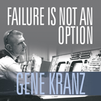 Gene Kranz - Failure Is Not an Option: Mission Control from Mercury to Apollo 13 and Beyond artwork