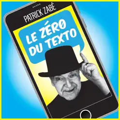 Le zéro du texto - Single - Patrick Zabé Le zéro du texto - Single - Patrick Zabé