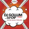 Stream & download Boom Bang Feeling (feat. DJ Cap) [DJ Gollum vs. Hannah] - Single