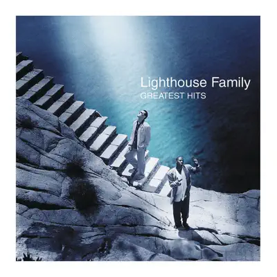 Lighthouse Family: Greatest Hits - Lighthouse Family
