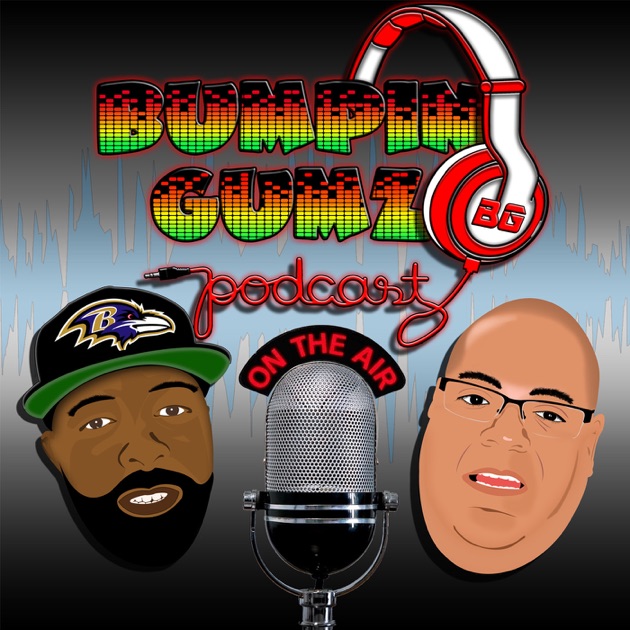 BumpinGumz by Bumpin Gumz on Apple Podcasts