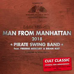Man from Manhattan 2018 (feat. Freddie Mercury, Brian May & Eddie Howell) - Single by Pirate Swing Band album reviews, ratings, credits