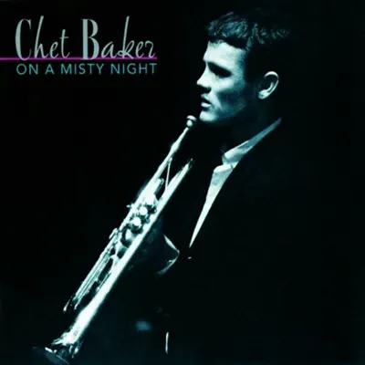 On a Misty Night - Chet Baker