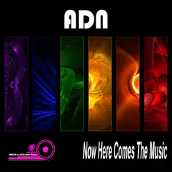 Now Here Comes the Music - Single - ADN Now Here Comes the Music - Single - ADN