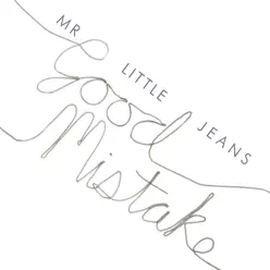Good Mistake - EP - Mr. Little Jeans Good Mistake - EP - Mr. Little Jeans