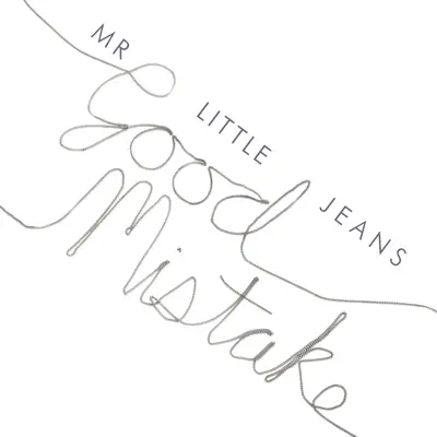 Good Mistake - EP - Mr. Little Jeans