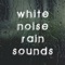 Pouring Rain Showers - White Noise lyrics