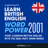 Learn British English: Word Power 2001 (Unabridged) - Innovative Language Learning