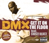 DMX - Get It On the Floor (feat. Swizz Beatz)