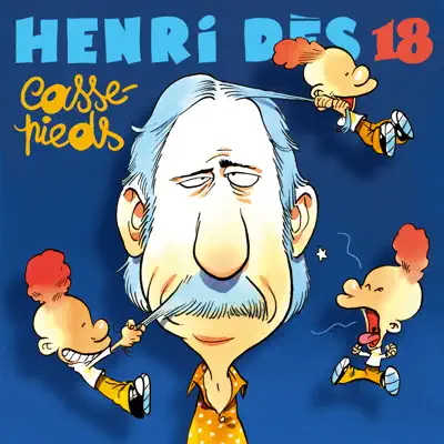 Henri Dès, Vol. 18: Casse-pieds - Henri Des Henri Dès, Vol. 18: Casse-pieds - Henri Des