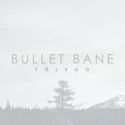 Fôlego - Single - Bullet Bane