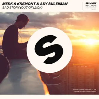 Sad Story (Out Of Luck) - Single by Merk & Kremont & Ady Suleiman album reviews, ratings, credits