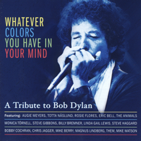 Various Artists - A Tribute to Bob Dylan - Whatever Colors You Have in Your Mind artwork