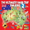 The Ultimate Road Trip For Kids (Vol. 2)