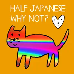 Why Not - Single - Half Japanese Why Not - Single - Half Japanese