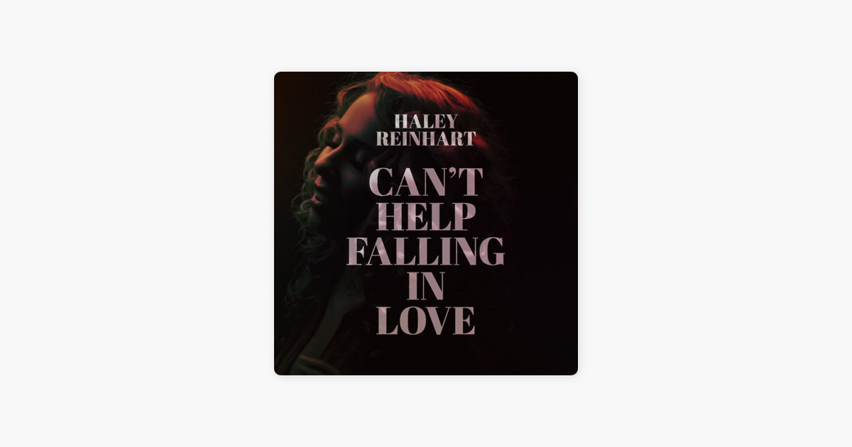 Can T Help Falling In Love Single By Haley Reinhart On Apple Music