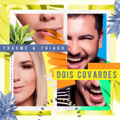 Dois Covardes (Ao Vivo) - Single - Thaeme e Thiago