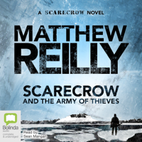 Matthew Reilly - Scarecrow and the Army of Thieves - Shane Schofield Book 5 (Unabridged) artwork
