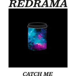 Catch Me - Single - Redrama Catch Me - Single - Redrama
