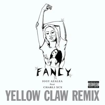 Fancy (Yellow Claw Remix) [feat. Charli XCX] - Single - Iggy Azalea
