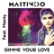 Gimme Your Love (feat. Manty) - Martinexo lyrics
