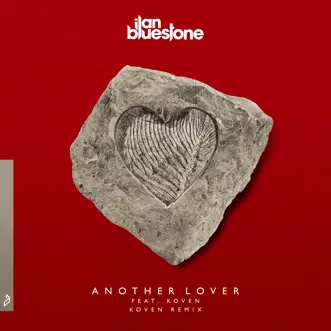 Another Lover (feat. Koven) - Single by Ilan Bluestone album reviews, ratings, credits