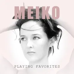 Playing Favorites - Meiko Playing Favorites - Meiko