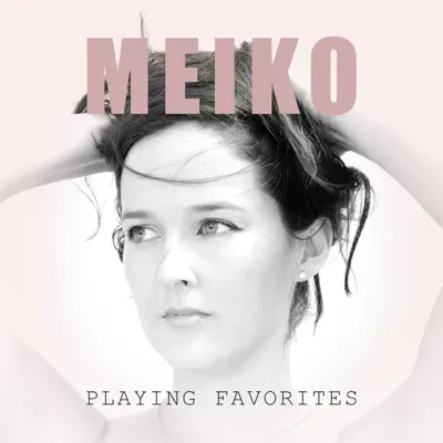 Playing Favorites - Meiko Playing Favorites - Meiko