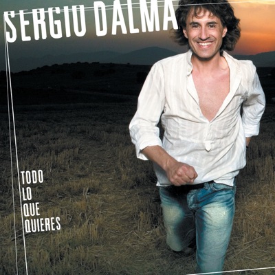 Todo Lo Que Quieres - Sergio Dalma