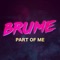 Part of Me - Brume lyrics