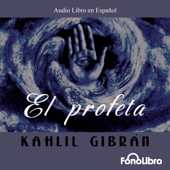 El Profeta [The Prophet] (Unabridged) [Unabridged Nonfiction] - Khalil Gibran