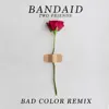 Stream & download Bandaid (Bad Color Remix) - Single