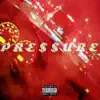 Pressure (feat. YAE Gilligan & Jewil) - Single album lyrics, reviews, download