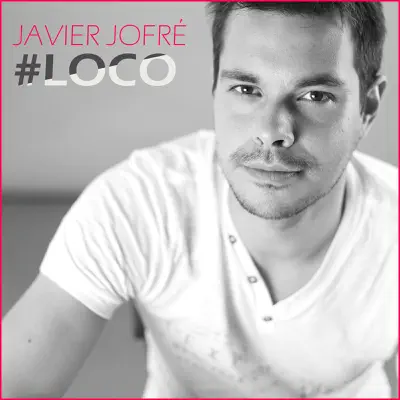 Loco - Single - Javier Jofré