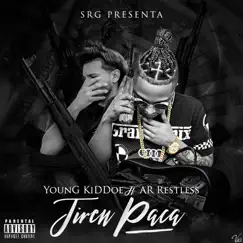 Tiren Pa Ca (feat. AR Restless) - Single by Young Kiddoe album reviews, ratings, credits