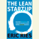 Eric Ries - The Lean Startup: How Today's Entrepreneurs Use Continuous Innovation to Create Radically Successful Businesses (Unabridged)