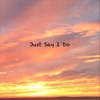 Just Say I Do - Single